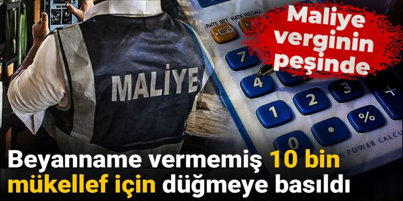 Vergi Operasyonu! 10 Bin Mükellefe Şok Baskın