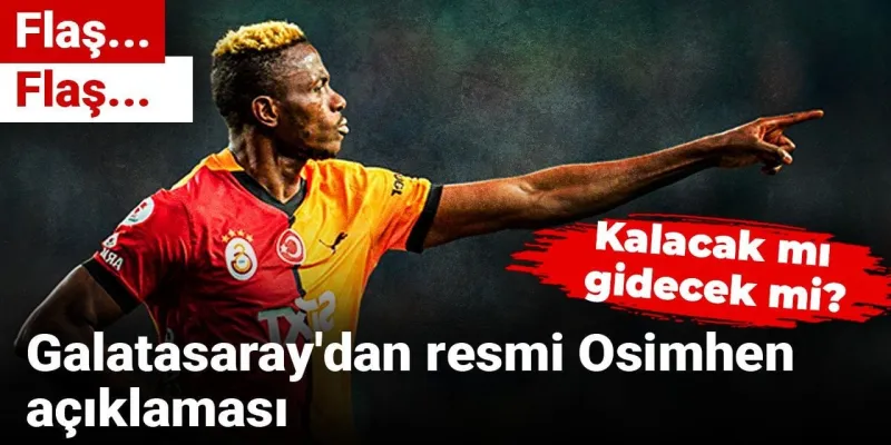 Osimhen Galatasaray'da Kalacak Mı? Transferde Son Dakika!