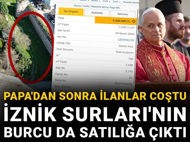 Papa'dan sonra ilanlar coştu: İznik Surları'nın burcu da satılığa çıktı
